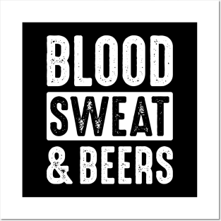 Blood, Sweat & Beers Posters and Art